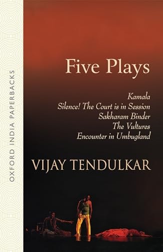 Five Plays: Kamala; Silence! The Court Is in Session; Sakharam Binder; The Vultures; Encounter in Umbugland