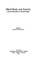Mind, Body and Society: Life and Mentality in Colonial Bengal