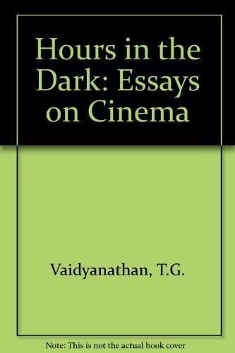 Hours in the Dark: Essays on Cinema
