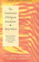 The Construction of Religious Boundaries: Culture, Identity and Diversity in the Sikh Tradition