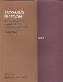 Towards Freedom: Documents on the Movement for Independence in India 1943-1944