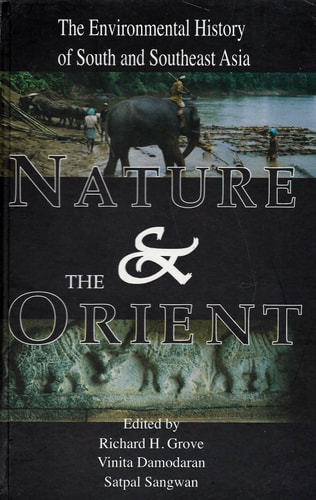 Nature and the Orient: The Environmental History of South and Southeast Asia