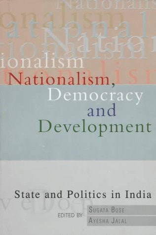 Nationalism, Democracy, and Development: State and Politics in India