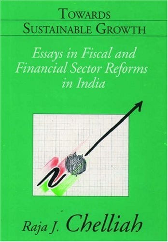 Towards Sustainable Growth: Essays in Fiscal and Financial Sector Reforms in India