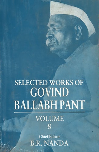 Selected Works of Govind Ballabh Pant: Volume 8