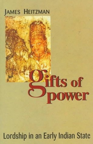 Gifts of Power: Lordship in an Early Indian State