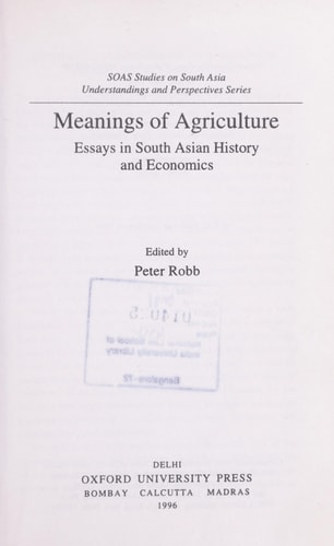 Meanings of Agriculture: Essays in South Asian History and Economics