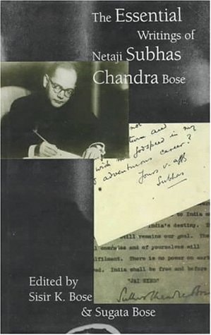 The Essential Writings of Netaji Subhas Chandra Bose