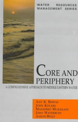 Core and Periphery: A Comprehensive Approach to Middle Eastern Water