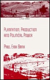 Plantation Production and Political Power: Plantation Development in South-west India in a Long-Term Historical Perspective, 1743-1963