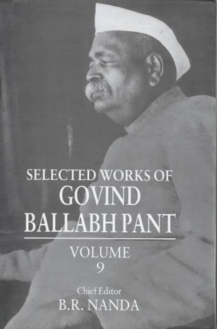 Selected Works of Govind Ballabh Pant: Volume 9