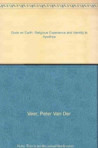 Gods on Earth: Religious Experience and Identity in Ayodhya