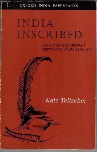 India Inscribed: European and British Writing on India 1600-1800