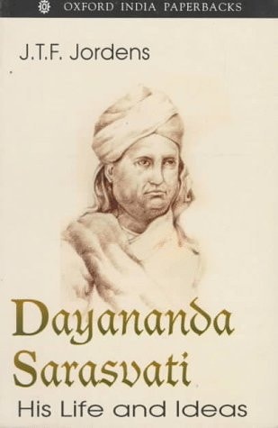 Dayananda Sarasvati: His Life and Ideas