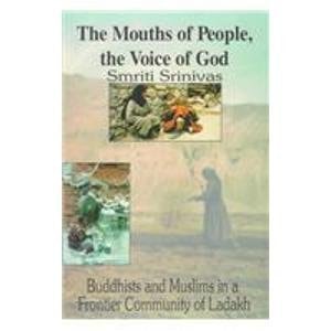 The Mouths of People, the Voice of God: Buddhists and Muslims in a Frontier Community of Ladakh