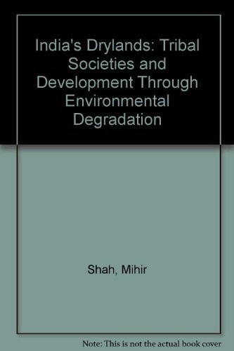 India's Drylands: Tribal Societies and Development Through Environmental Regeneration