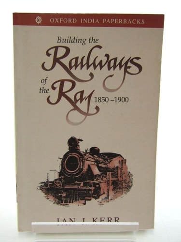 Building the Railways of the Raj, 1850-1900