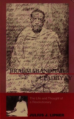 Brahmabandhab Upadhyay: The Life and Thought of a Revolutionary