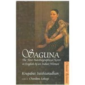 Saguna: The First Autobiographical Novel in English by an Indian Woman