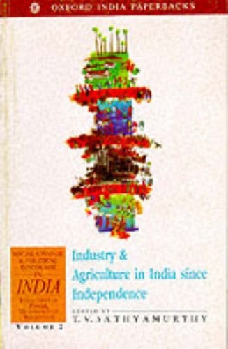 Industry and Agriculture in India Since Independence: Volume 2