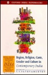 Social Change and Political Discourse in India: Region, Religion, Caste, Gender and Culture