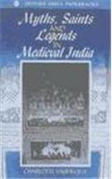 Myths, Saints and Legends in Medieval India