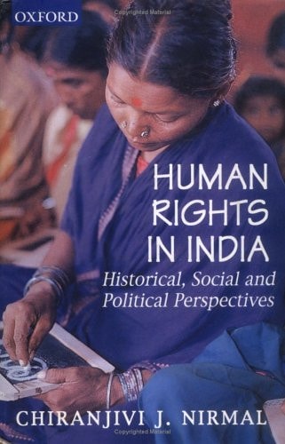 Human Rights in India: Historical, Social, and Political Perspectives