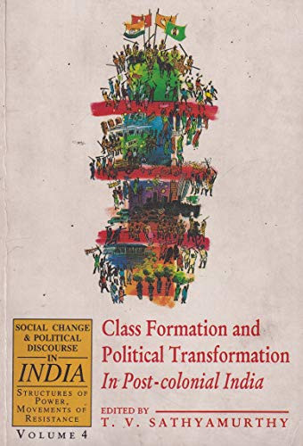 Class Formation and Political Transformation in Post-colonial India