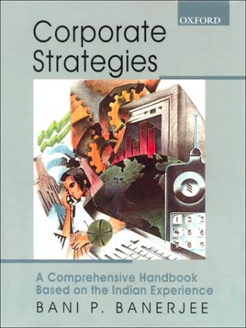 Corporate Strategies: A Comprehensive Handbook Based on the Indian Experience