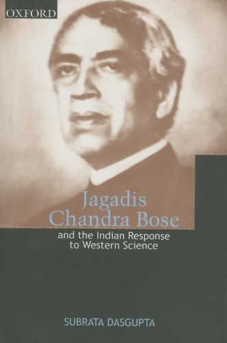 Jagadis Chandra Bose and the Indian Response to Western Science