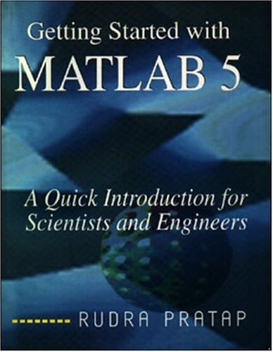 Getting Started with MATLAB 5: A Quick Introduction for Scientists and Engineers