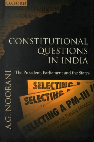 Constitutional Questions in India: The President, Parliament and the States