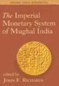 The Imperial Monetary System of Mughal India