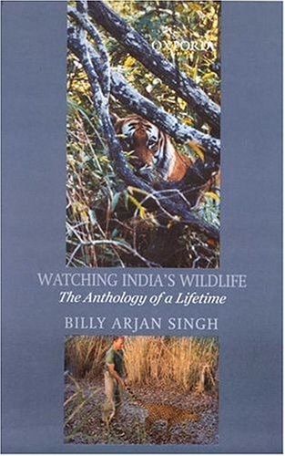 Watching India's Wildlife: The Anthology of a Lifetime