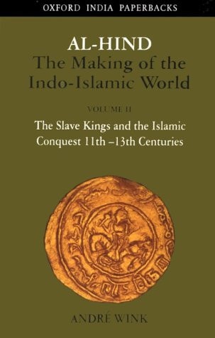 Al-Hind: The Making of the Indo-Islamic World, Vol. 2