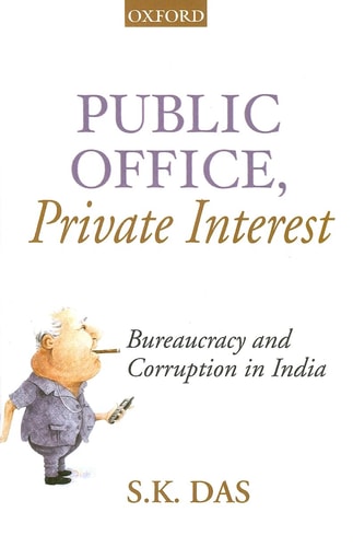 Public Office, Private Interest: Bureaucracy and Corruption in India