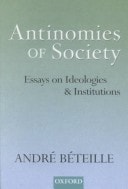 Antinomies of Society: Essays on Ideologies and Institutions