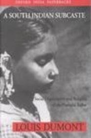 A South Indian Sub-caste: Social Organization and Religion of the Pramalai Kallar