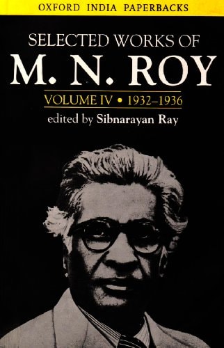 Selected Works of M. N. Roy, Vol. 4: 1932-1936