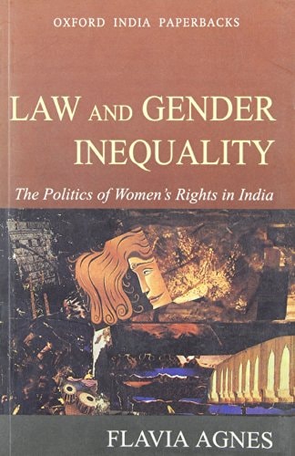 Law and Gender Inequality: The Politics of Women's Rights in India