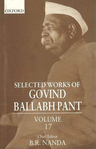Selected Works of Govind Ballabh Pant: Volume 17
