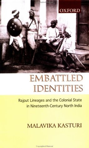 Embattled Identities: Rajput Lineages and the Colonial State in Nineteenth-Century North India