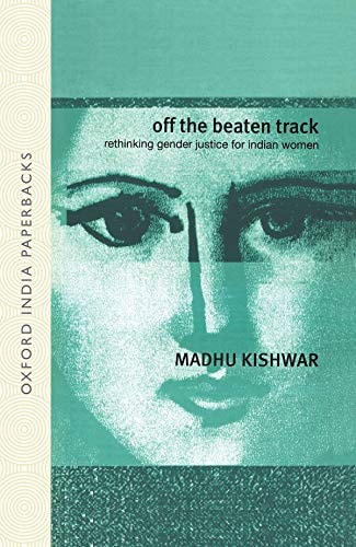 Off the Beaten Track: Rethinking Gender Justice for Indian Women