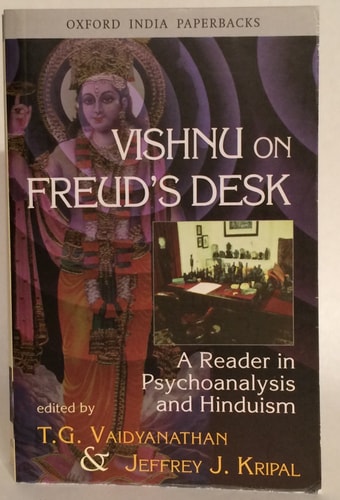 Vishnu on Freud's Desk: A Reader in Psychoanalysis and Hinduism