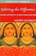 Splitting the Difference: Gender and Myth in Ancient Greece and India