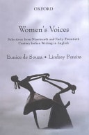 Women's Voices: Selections from Nineteenth and Early Twentieth Century Indian Writing in English