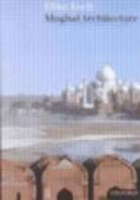 Mughal Architecture: An Outline of Its History and Development (1526-1858)