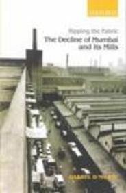 Ripping the Fabric: The Decline of Mumbai and Its Mills