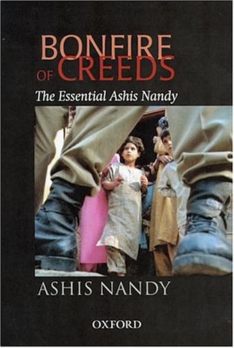 Bonfire of Creeds: The Essential Ashis Nandy
