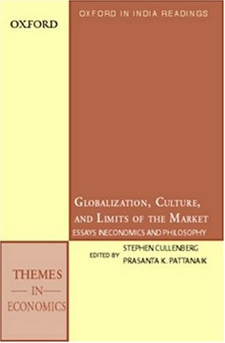 Globalization, Culture, and the Limits of the Market: Essays in Economics and Philosophy